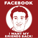 Facebook: I Want My Friends Back